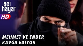 MEHMET VE ENDER KAVGA EDİYOR  ACI HAYAT  17 BÖLÜM