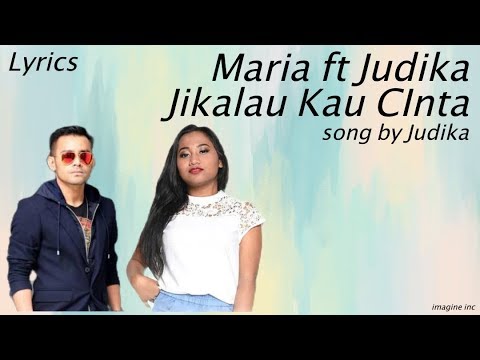 MARIA ft. JUDIKA - JIKALAU KAU CINTA (Judika) - Spekta Show Top 4 - Indonesian Idol 2018 - Lyrics