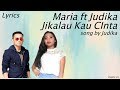 MARIA Ft JUDIKA JIKALAU KAU CINTA Judika Spekta Show Top 4 Indonesian Idol 2018 Lyrics