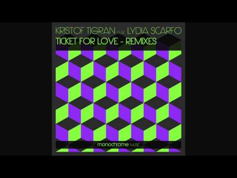 Kristof Tigran feat. Lydia Scarfo - Ticket For Love - Mrik Remix