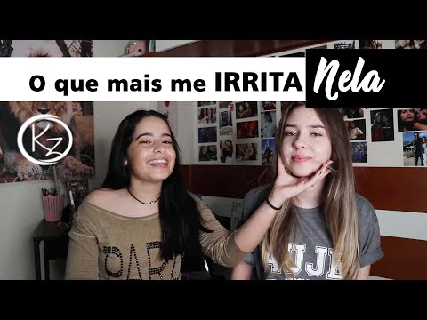 O QUE ME IRRITA NELA