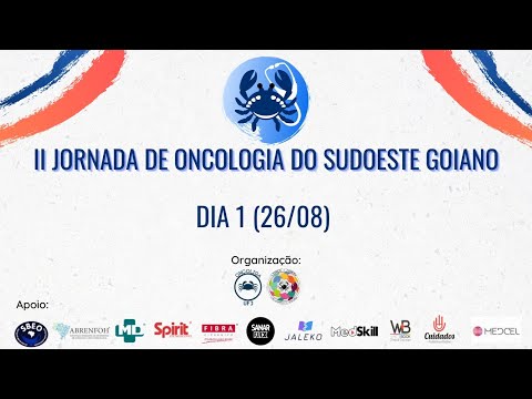 Dia 01: II Jornada de Oncologia do Sudoeste Goiano