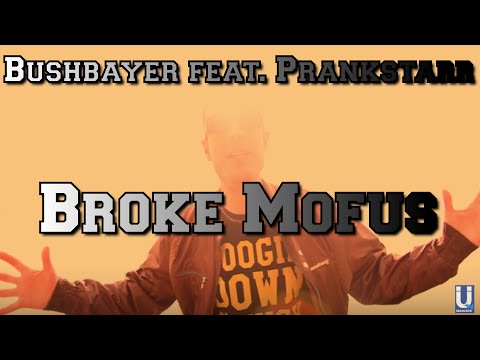 Bushbayer feat. Prankstarr - Broke Mofus (B!ZNIZ/Hitfarmers TRAP Hip Hop München) [OFFICIAL VIDEO]