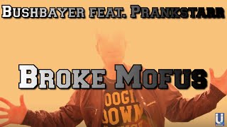 Bushbayer feat. Prankstarr - Broke Mofus (B!ZNIZ/Hitfarmers TRAP Hip Hop München) [OFFICIAL VIDEO]