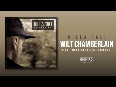 KILLA CALI - 06 - WILT CHAMBERLAIN (feat. MONTENERO, UZI JUNKANA)
