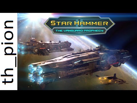 What is Star Hammer: The Vanguard Prophecy - by th_pion