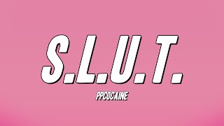 ppcocaine - S.L.U.T. (Lyrics)