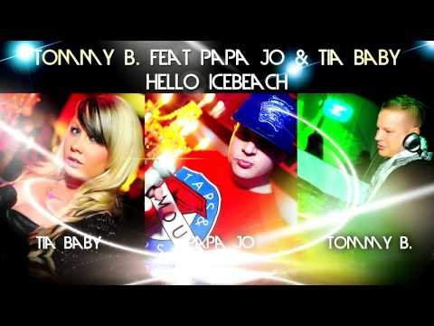 Tommy B feat Papa Jo and Tia Baby - Hello Icebeach