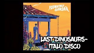 Last Dinosaurs- Italo Disco [Lyrics]