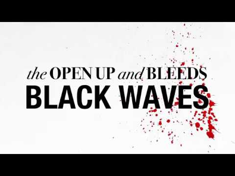The Open Up And Bleeds - Black Waves