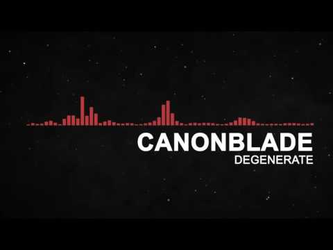 [Drumstep] Canonblade -  Degenerate