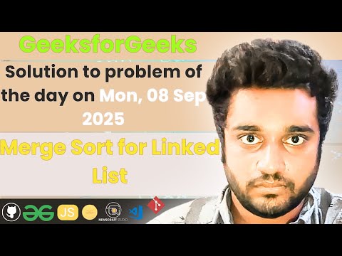 Merge Sort for Linked List solved in JS | GfG | POTD | Streak 282 | Mon, 08 Sep 2025