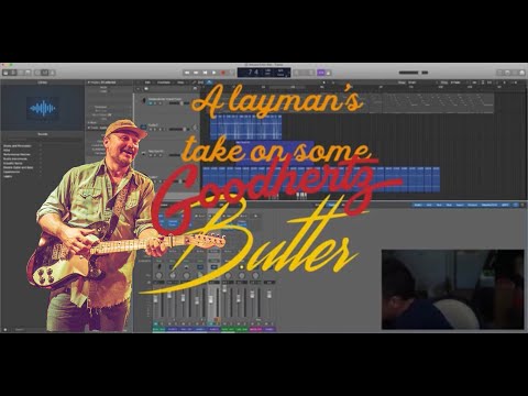 A Complete Layman's Guide to Some Goodhertz Butter