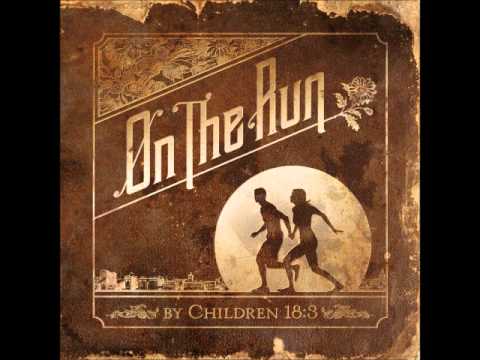 Children 18:3 - Nowhere To Run