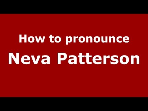 How to pronounce Neva Patterson (American English/US)  - PronounceNames.com