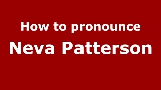 How to pronounce Neva Patterson