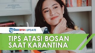 Tips Atasi Rasa Bosan Selama Social Distancing ala Dian Sastrowardoyo