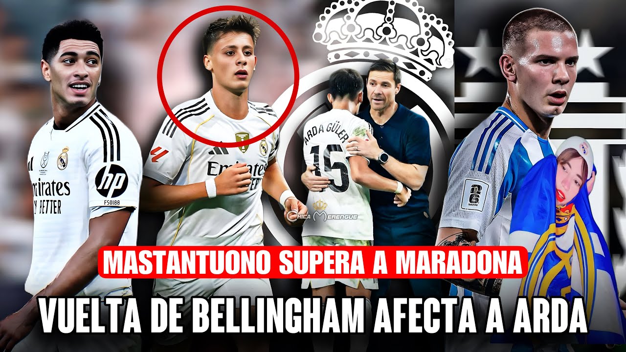 💣 ¡BELLINGHAM CONFLICTUA LA TITULARIDAD DE ARDA GÜLER! | MASTANTUONO SUPERA A MARADONA | MBAPPEPRIME