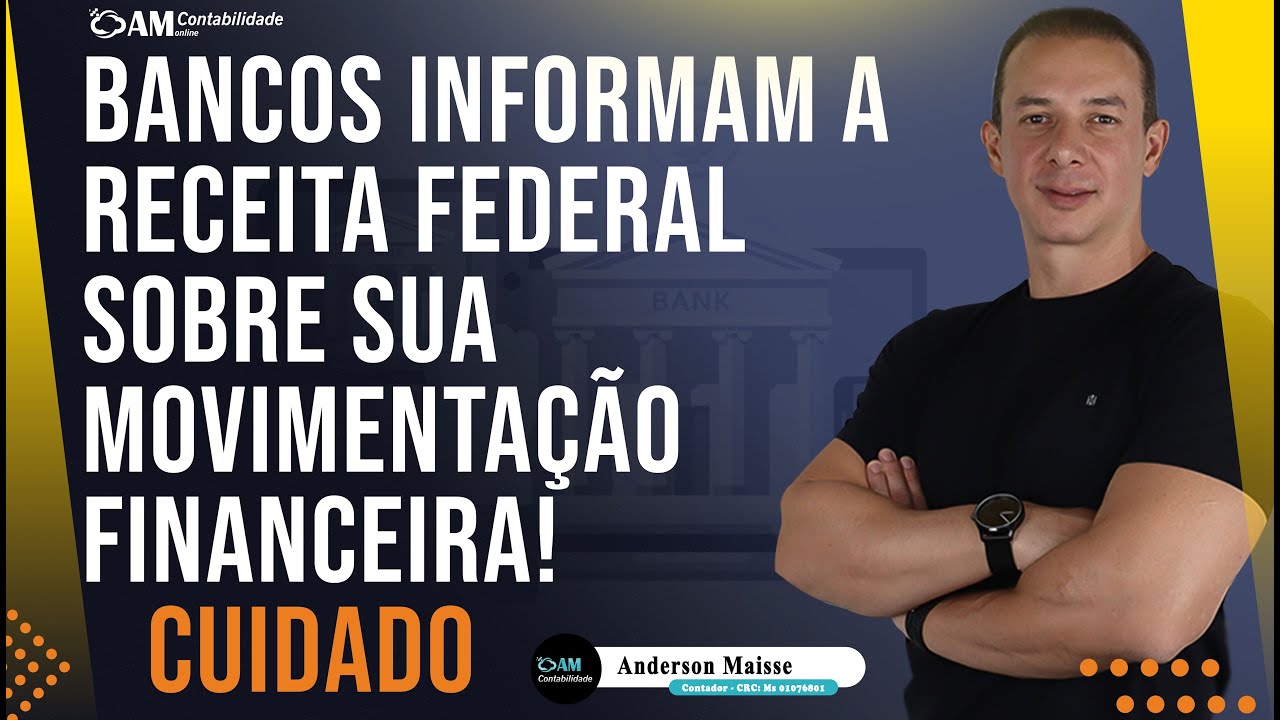 BANCOS INFORMAM A RECEITA FEDERAL SOBRE SUA MOVIMENTAÇÃO FINANCEIRA, CUIDADO!