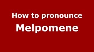 How to pronounce Melpomene