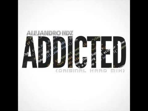 Alejandro Hdz - Addicted (Original Hard Mix)