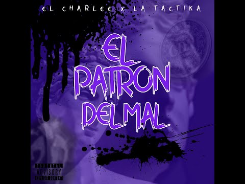 El Charlee x La Tactika - El Patrón Del Mal Ft. Banda La Exclusiva De Monterrey [Audio Oficial].