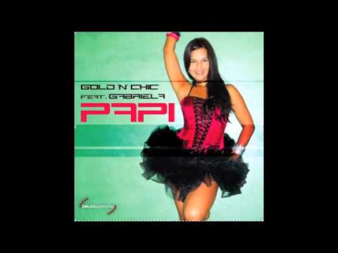 GOLD 'N' CHIC Feat Gabriela - Papi "Club Edit"
