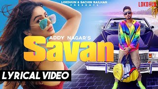 Addy Nagar - Savan ( Lyrical Video)  Kangana Sharm