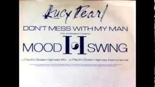 Lucy Pearl -  Don't Mess With My Man (Mood II Swing Pacific Ocean Highway Mix)