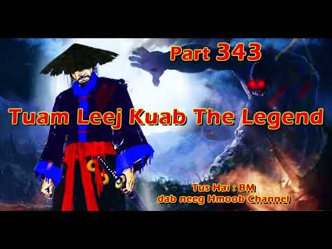 Tuam Leej Kuab The Hmong Shaman Warrior ( Part 343 ) 08/2/2023