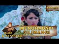 Ratu Laut Harus Hadapi Prabu Siliwangi Raden Kian Santang Eps 451 Part 2