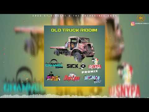 Old Truck Riddim Promix - Sick o | Don Link | Yung King | Channel | Wigman | 2022 soca