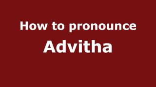 How to pronounce Advitha