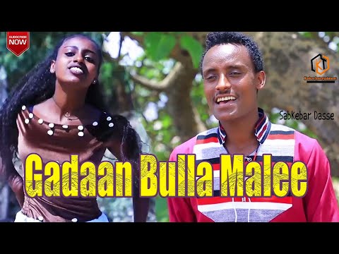 Sabkebar Dasse - Gadaan Bulla Malee/ new Ethiopian Oromo music video 2021(Official video)