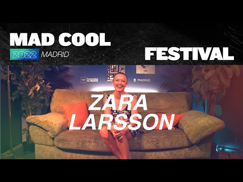 INTERVIEW ZARA LARSSON - MAD COOL 2022