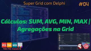 DataGrid Delphi 04 - Cálculos: SUM, AVG, MIN, MAX, ... | Agregações na Grid