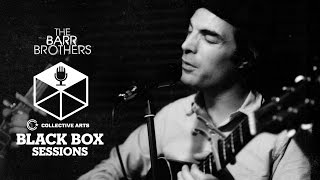 The Barr Brothers - &quot;Even the Darkness Has Arms&quot; (Collective Arts Black Box Sessions)