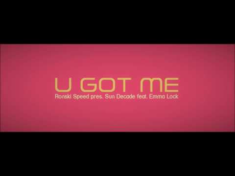 Ronski Speed pres. Sun Decade feat. Emma Lock - U Got Me (Tritonal Club Mix)
