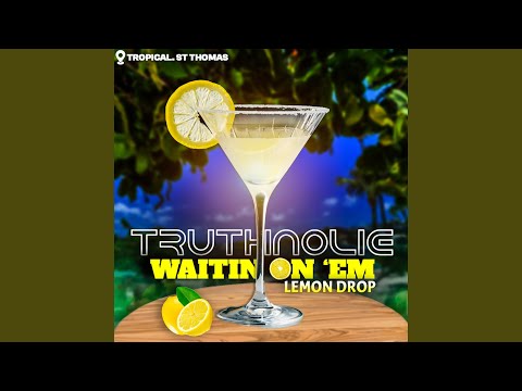 Waitin On 'Em (Lemon Drop)