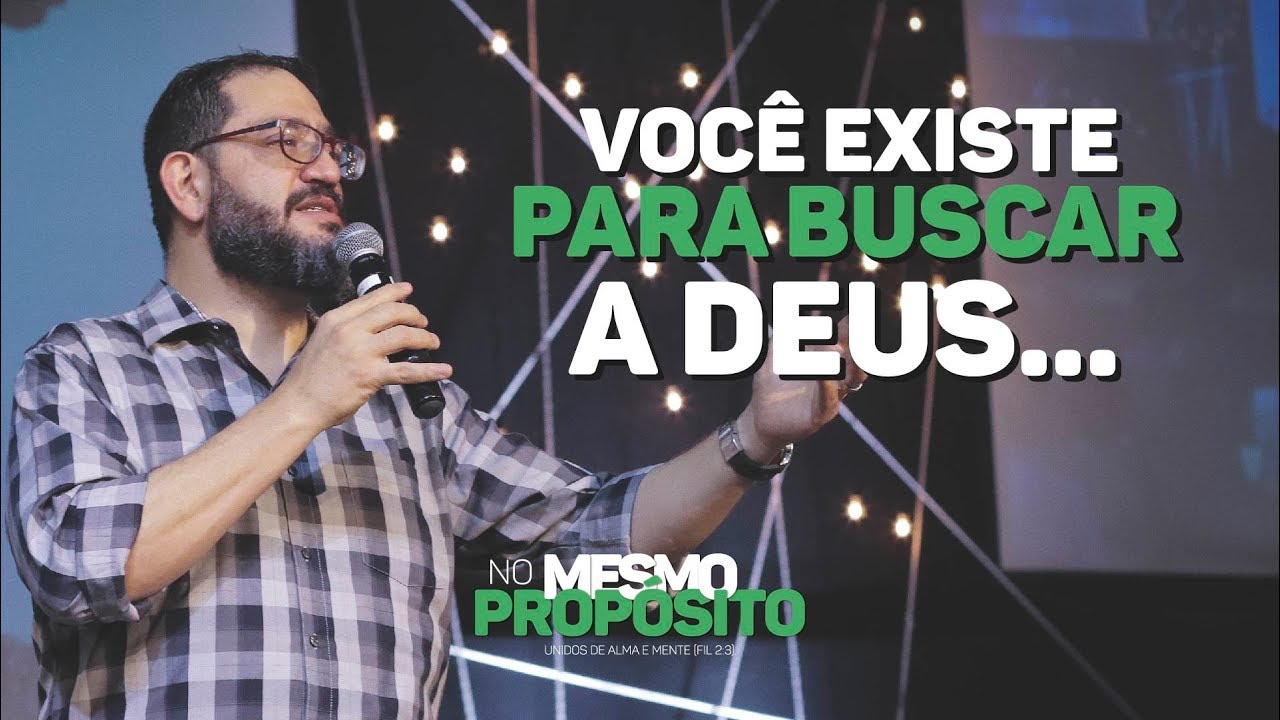 Você existe para buscar a Deus.