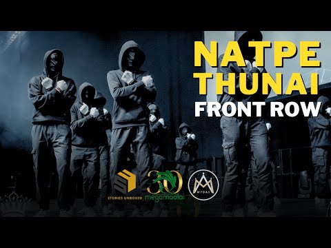 MEGA MAALAI 30 - NATPE THUNAI (FRONT ROW VIEW)