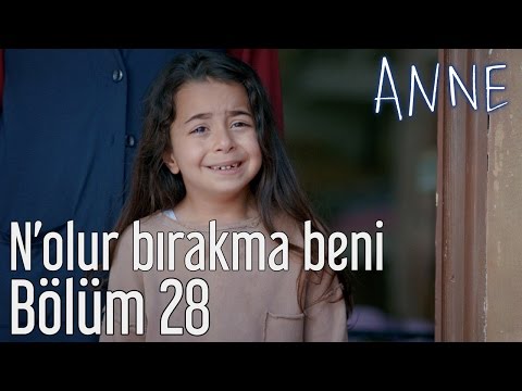 Anne 28. Bölüm - N'olur Bırakma Beni