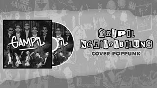 Download lagu GAMPIL - NGATMOMBILUNG | COVER POPPUNK mp3