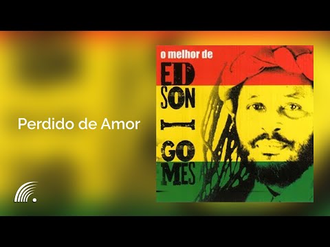 Edson Gomes - Perdido de Amor - O Melhor de Edson Gomes