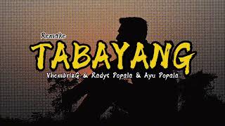 Download lagu TABAYANG _ VhembrizG Ft Radyt Popala & Ayu Popala (Cover) mp3 Download lagu TABAYANG _ VhembrizG Ft Radyt Popala & Ayu Popala (Cover) mp3