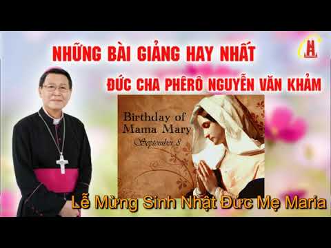 Lễ Sinh Nhật Đức Mẹ Maria - Bài Giảng Đức Cha Phêrô Nguyễn Văn Khảm