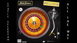 Statik Selektah All The Way (Official Audio)