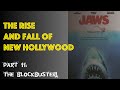 The Rise and Fall of New Hollywood | The Blockbuster