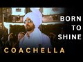 Diljit Dosanjh - Born to Shine (Live From Coachella Day 2)