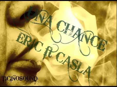 una chance eric ft casla